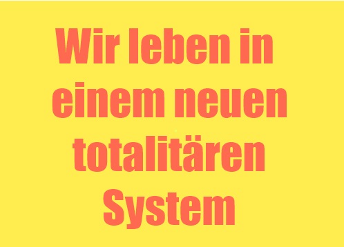 unser totalitres System heute
