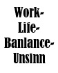 Work-Life-Balance-Unsinn