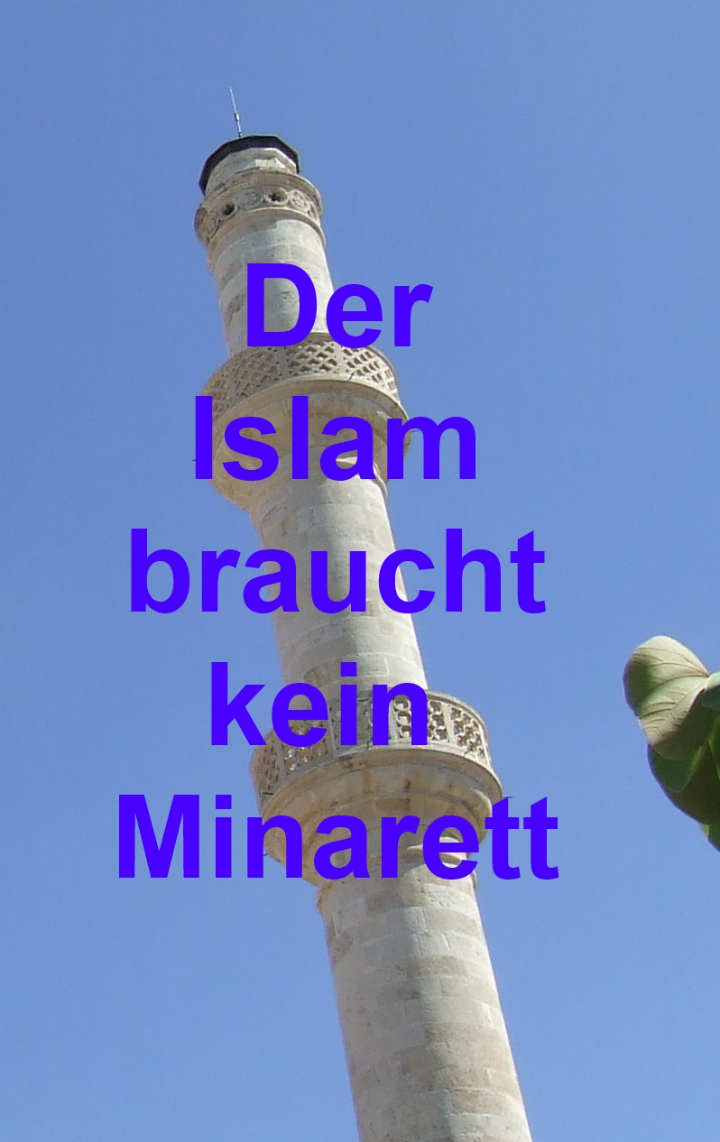 der Islam braucht kein Minarett